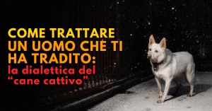 Cane bianco sotto la neve, come trattare un uomo che ti ha tradito.